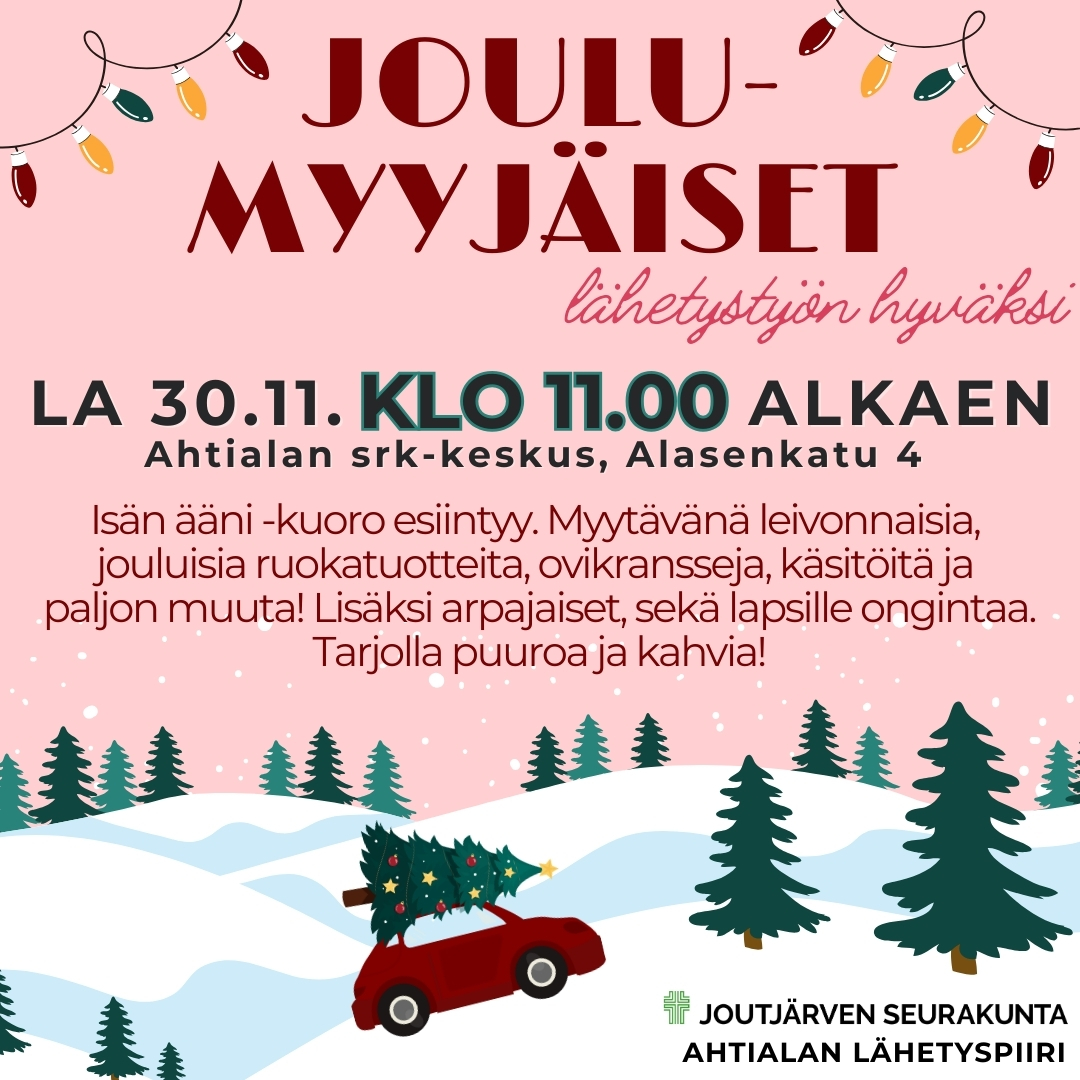 Joulumyyjäisten mainos tietoineen. Kuvassa jouluvaloja ja auto, jonka katolla on kuusi ajamassa talvisessa metsämaisemassa
