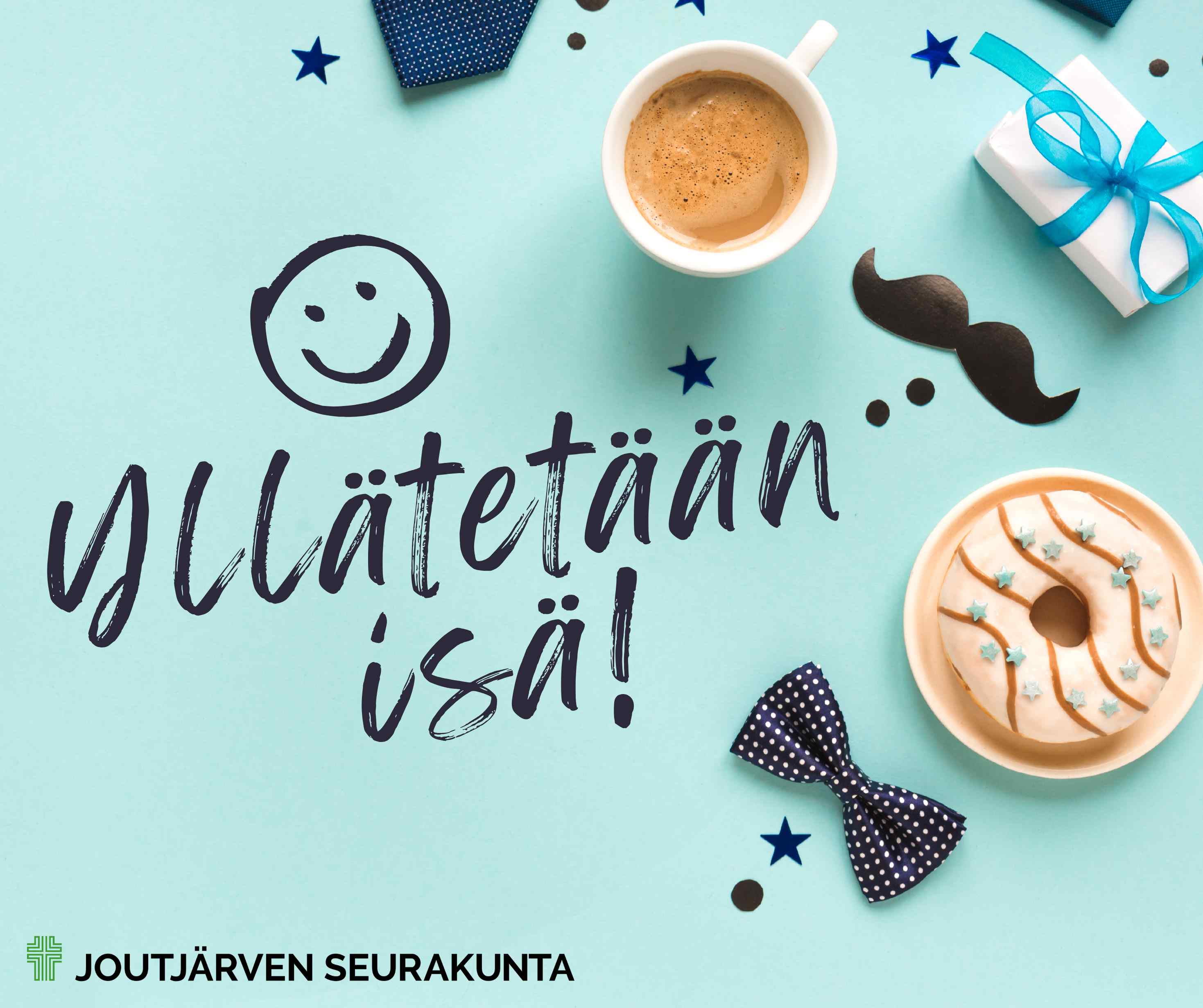 Yllätetään isä! Mainos tapahtumasta. Teksti yllätetään isä, kuvassa kahvikuppi, donitsi, lahjapaketti, kartonkiviikset ja rusetti